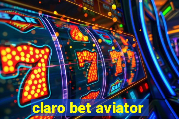 claro bet aviator